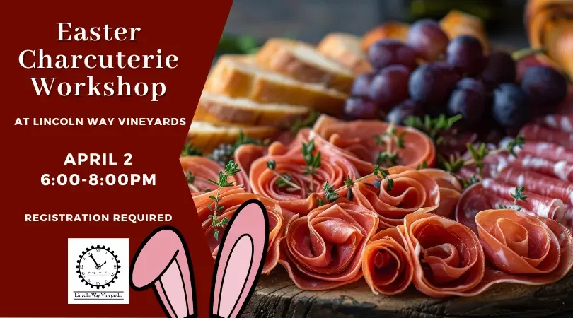 Easter Charcuterie Workshop at Lincoln Way Vineyards