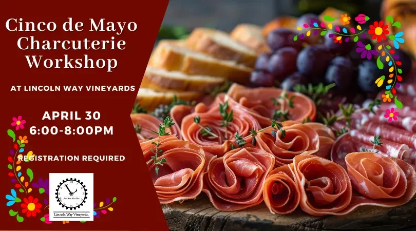 Cinco de Mayo Charcuterie Workshop at Lincoln Way Vineyards
